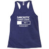 sarcastic comment loading please wait funny cool humour Racerback Tank