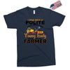 I Was Once A Polite Well Mannered Young Lady And The I Became A Farmer Exclusive T-shirt