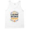 Legends Are Born In January Tank Top