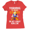 Training To Beat Goku Ladies Fitted T-Shirt