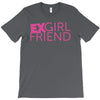 exgirl friend T-Shirt
