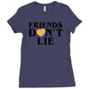 Friends Dont Lie Ladies Fitted T-Shirt