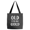 old is the new gold Tote Bags