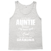 I&rsquo;m Called Auntie Because I&rsquo;m Way Too Cool To Be Called Grandma Tank Top