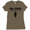 my god is bigger than your god Ladies Fitted T-Shirt