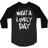 waht a lovely day 3/4 Sleeve Shirt