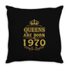 queens are born in 1970 Throw Pillow