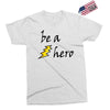 be a hero Exclusive T-shirt