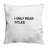 i only read titles Throw Pillow