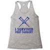 I Survived Foot Surgery Racerback Tank
