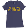 me not love Ladies Fitted T-Shirt