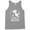 if history repeats i'm getting a dinosaur Tank Top