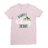 Daddy's Hiking Buddy Ladies Fitted T-Shirt
