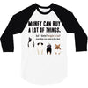 MONEY CAN BUY A LOT OF THINGS, 3/4 Sleeve Shirt