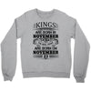 Real Kings Are Born On November 23 Crewneck Sweatshirt