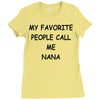 my favorite people call me nana Ladies Fitted T-Shirt