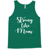 strong like mom Tank Top