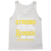 We Don't Know How Strong We Really Are Until Being Strong Is The Only Tank Top