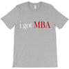 i got mba T-Shirt