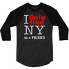 i only like ny as a friend 3/4 Sleeve Shirt