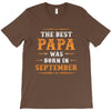 The Best Papa Was Born In September T-Shirt