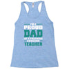 proud dad of a freaking awesome teacher. father's day gift for dad. Racerback Tank