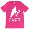 This Drink I Like It T-Shirt