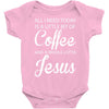 all i need is coffee and jesus Baby Onesie