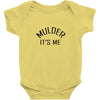 mulder it's me Baby Bodysuit