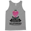 I Am Actually In A Very Commited Relationship Tank Top