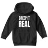 creep it real Youth Hoodie