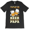 There aren't Many Things I Love More Than Brewing Beer T-Shirt