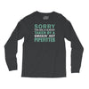 sorry this girl taken Long Sleeve Shirts