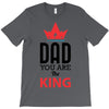 dad you are the king T-Shirt