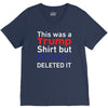 this was a trump shirt but hillary deleted it V-Neck Tee