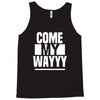come my way Tank Top