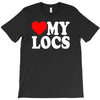 love my locs T-Shirt