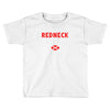 redneck sheeit Toddler T-shirt
