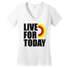 live for today Women's V-Neck T-Shirt