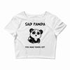 you make me a sad panda Crop Top