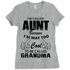I'm Called Aunt Because I'm Way Too Cool To Be Called Grandma Ladies Fitted T-Shirt
