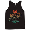 The World's Greatest Mom Tank Top
