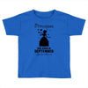 Princesses Are Born In September Toddler T-shirt