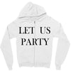 let us party Zipper Hoodie