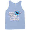 never trust an atom, they make up everything Tank Top