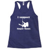 i support single moms Racerback Tank