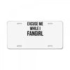 excuse me while i fangirl License Plate