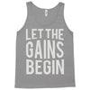 let the gains begin Tank Top