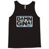 damn gina Tank Top