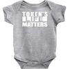tokens life matters Baby Onesie